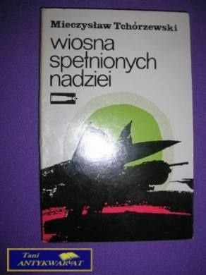 WIOSNA SPEŁNIONYCH NADZIEI-M.Tchórzewski