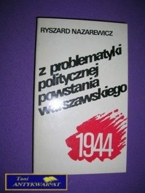 Z PROBLEMATYKI POLITYCZNEJ POWSTANIA WARSZAWSKIEGO