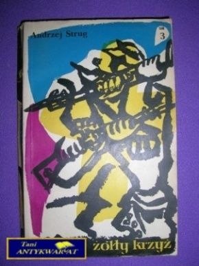 ŻÓŁTY KRZYŻ TOM III - Andrzej Strug