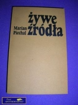 ŻYWE ŹRÓDŁA- Marian Piechal ŻYWE ŹRÓDŁA- Marian Piechal