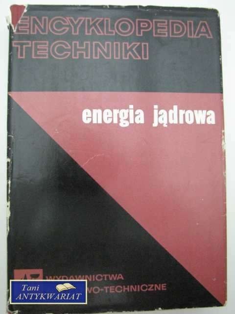 ENCYKLOPEDIA TECHNIKI ENERGIA JĄDROWA