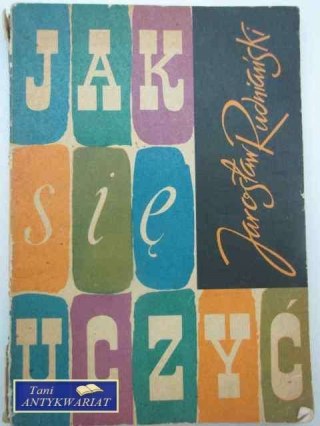 JAK SIĘ UCZYĆ