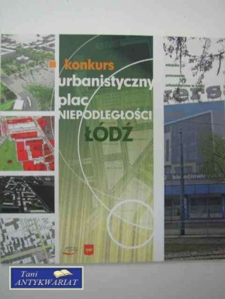 KONKURS URBANISTYCZNY, PLAC NIEPODLEGŁOŚCI