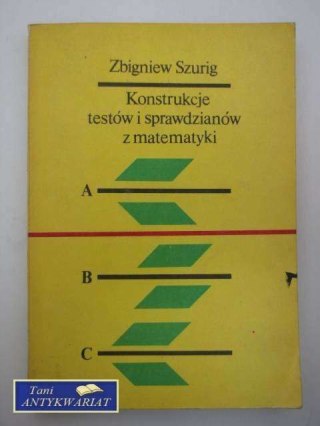 KONSTRUKCJE TESTÓW I SPRAWDZIANÓW Z MATEMATYKI