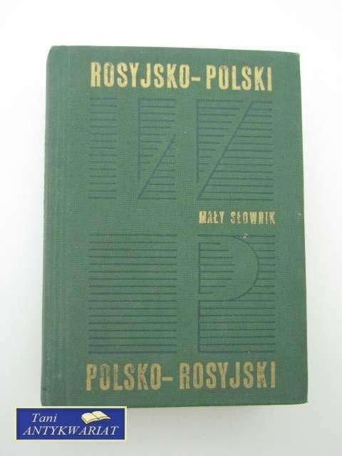 MAŁY SŁOWNIK ROSYJSKO-POLSKI POLSKO-ROSYJSKI MAŁY SŁOWNIK ROSYJSKO-POLSKI POLSKO-ROSYJSKI