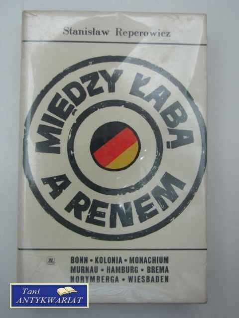MIĘDZY ŁABĄ A RENEM