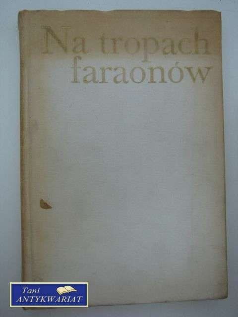NA TROPACH FARAONÓW