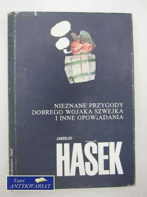 NIEZNANE PRZYGODY DOBREGO WOJAKA SZWEJKA NIEZNANE PRZYGODY DOBREGO WOJAKA SZWEJKA