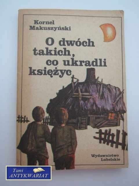 O DWÓCH TAKICH, CO UKRADLI KSIĘŻYC