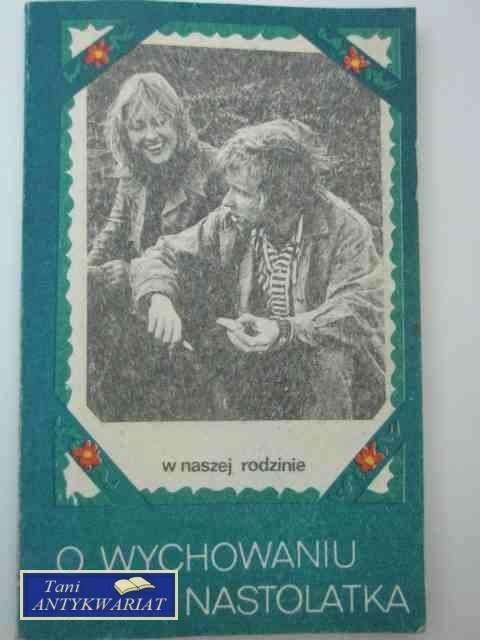 O WYCHOWANIU NASTOLATKA