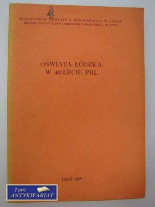 OŚWIATA ŁÓDZKA W 40LECIU PRL