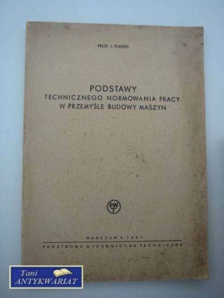 PODSTAWY TECHNICZNEGO NORMOWANIA PRACY W PRZEMYŚLE