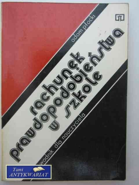 RACHUNEK PRAWDOPODOBIEŃSTWA W SZKOLE