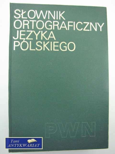 SŁOWNIK ORTOGRAFICZNY SŁOWNIK ORTOGRAFICZNY