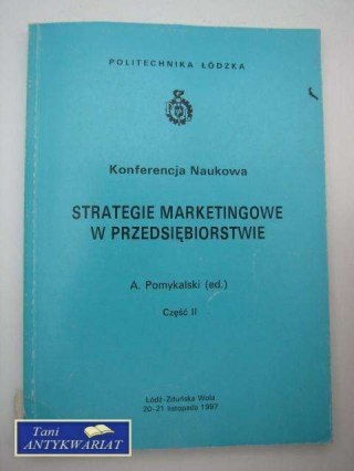 STRATEGIE MARKETINGOWE W PRZEDSIĘBIORSTWIE CZ. II