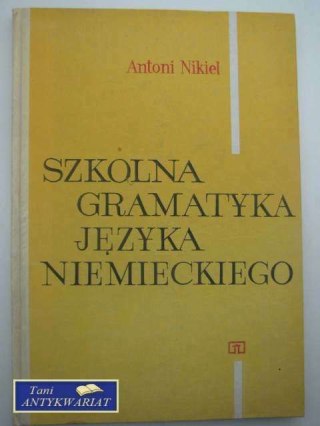 SZKOLNA GRAMATYKA JĘZYKA NIEMIECKIEGO
