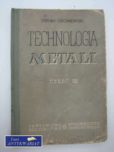 TECHNOLOGIA METALI CZĘŚĆ III