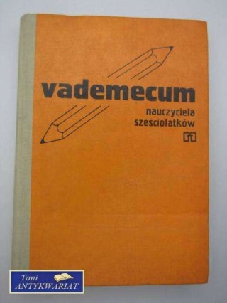 VADEMECUM NAUCZYCIELA SZEŚCIOLATKÓW