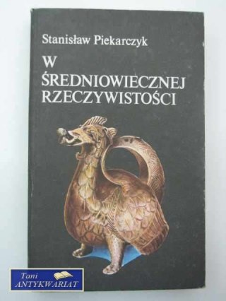 W ŚREDNIOWIECZNEJ RZECZYWISTOŚCI