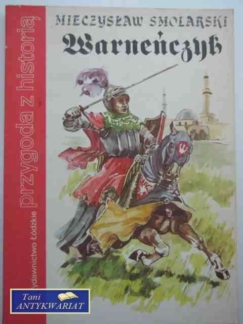 WARNEŃCZYK - POWIEŚĆ HISTORYCZNA Z XV W.