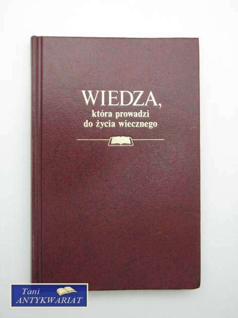 WIEDZA KTÓRA PROWADZI DO ŻYCIA WIECZNEGO