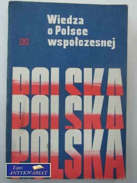 WIEDZA O POLSCE WSPÓŁCZESNEJ WIEDZA O POLSCE WSPÓŁCZESNEJ