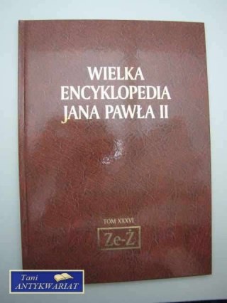 WIELKA ENCYKLOPEDIA JANA PAWŁA II Ze-Ż