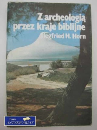 Z ARCHEOLOGIĄ PRZEZ KRAJE BIBLIJNE