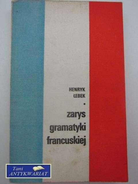 ZARYS GRAMATYKI FRANCUSKIEJ ZARYS GRAMATYKI FRANCUSKIEJ