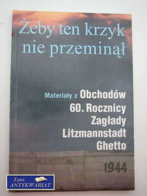 ŻEBY TEN KRZYK NIE PRZEMINĄŁ TOM I