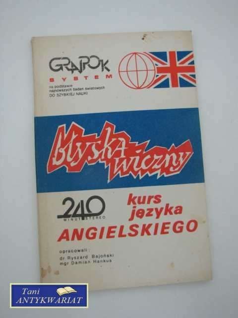BŁYSKAWICZNY KURS JĘZYKA ANGIELSKIEGO BŁYSKAWICZNY KURS JĘZYKA ANGIELSKIEGO