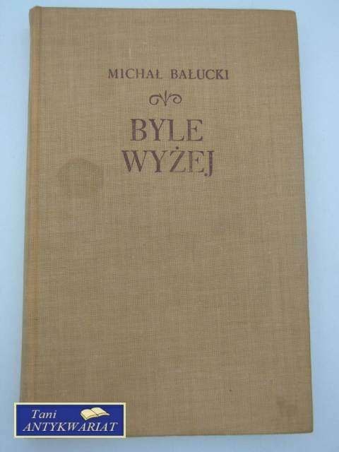 BYLE WYŻEJ