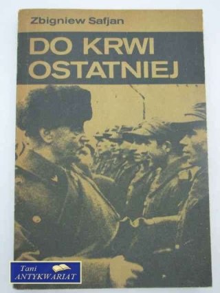 DO KRWI OSTATNIEJ