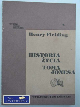 HISTORIA ŻYCIA TOMA JONESA TOM I