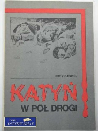 KATYŃ W PÓŁ DROGI