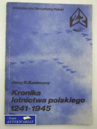 KRONIKA LOTNICTWA POLSKIEGO 1241-1945