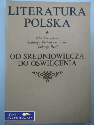 LITERATURA POLSKA OD ŚREDNIOWIECZA DO OŚWIECENIA