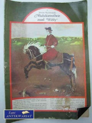 MUSZKIETEROWIE ZNAD WISŁY I