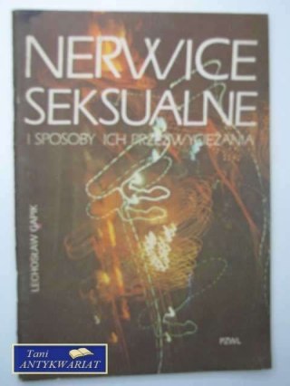 NERWICE SEKSUALNE I SPOSOBY ICH PRZEZWYCIĘŻANIA