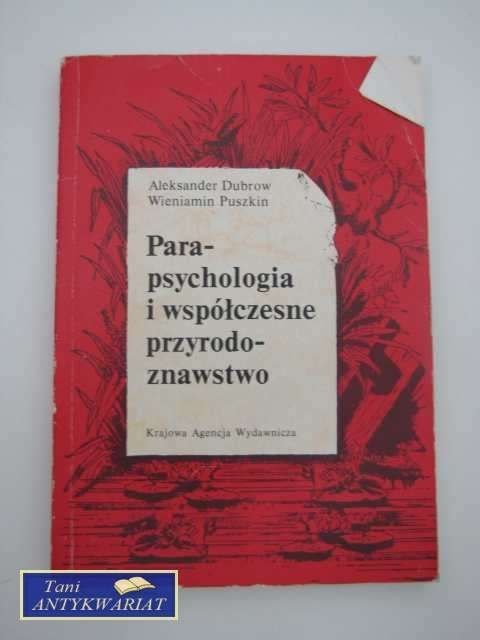 PARAPSYCHOLOGIA I WSPÓŁCZESNE PRZYRODOZNAWSTWO