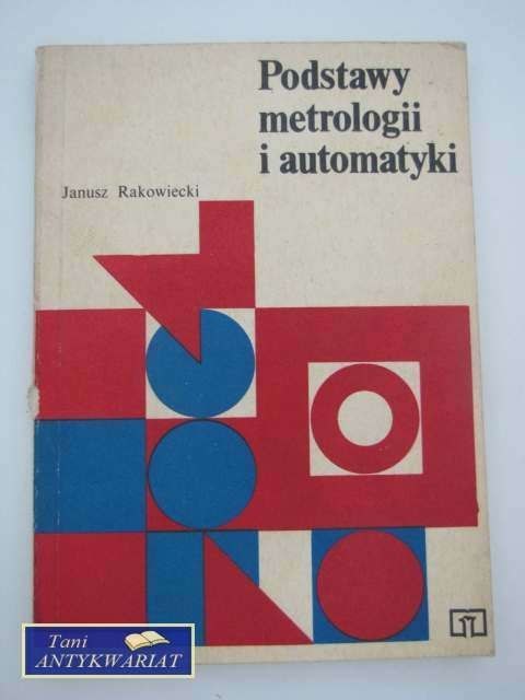 PODSTAWY METROLOGII I AUTOMATYKI PODSTAWY METROLOGII I AUTOMATYKI