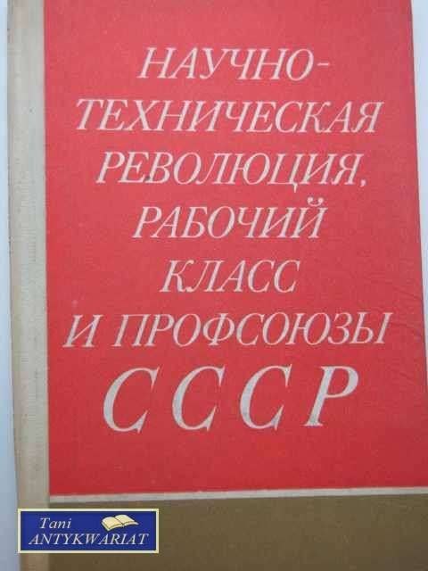 REWOLUCJA NAUKOWO-TECHNICZNA KLASA ROBOTNICZA I ZZ ZSRR