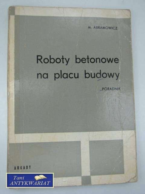 ROBOTY BETONOWE NA PLACU BUDOWY