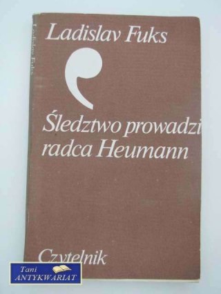 ŚLEDZTWO PROWADZI RADCA HEUMANN