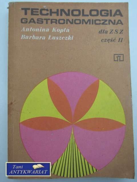 TECHNOLOGIA GASTRONOMICZNA CZĘŚĆ II TECHNOLOGIA GASTRONOMICZNA CZĘŚĆ II