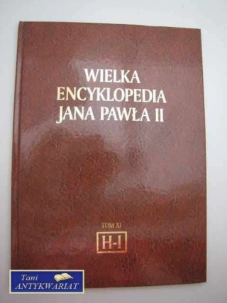WIELKA ENCYKLOPEDIA JANA PAWŁA II TOM XI H-I