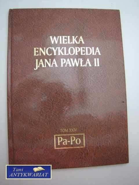 WIELKA ENCYKLOPEDIA JANA PAWŁA II TOM XXIV PA-PO