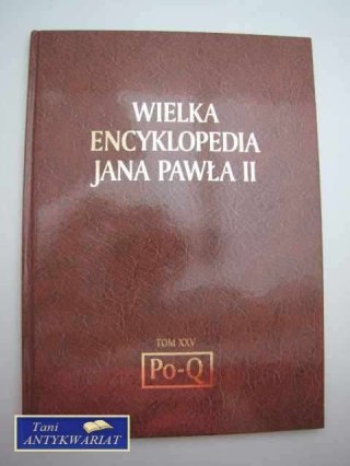 WIELKA ENCYKLOPEDIA JANA PAWŁA II TOM XXV Po-Q