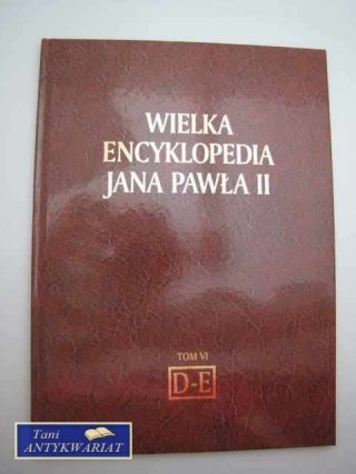 WIELKA ENCYKLOPEDIA JANA PAWŁA II TOM VI D-E