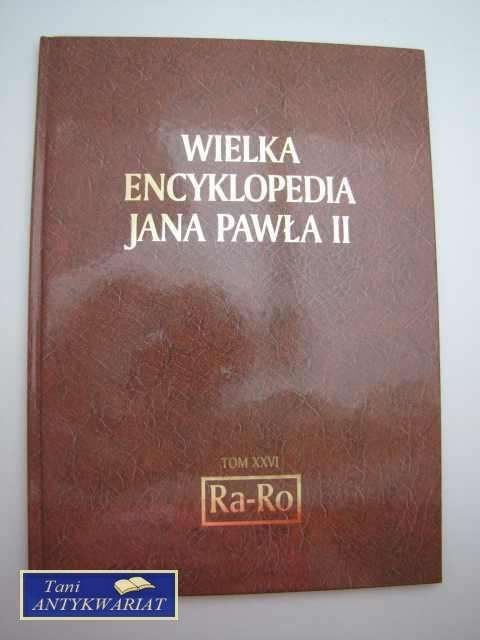 WIELKA ENCYKLOPEDIA JANA PAWŁA II TOM XXVI Ra-Ro